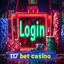 117 bet casino